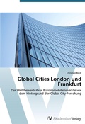 Cover: Global Cities London und Frankfurt - AV Akademikerverlag