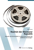 Cover: Realitaet der Weimarer Republik - AV Akademikerverlag