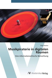 Enlarge image Cover: Musikpiraterie in digitalen Raeumen - AV Akademikerverlag