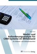 Cover: Markt- und Anforderungsanalyse fuer CRM-Systeme im Mittelstand - AV Akademikerverlag
