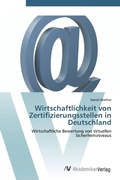 Cover: Wirtschaftlichkeit von Zertifizierungsstellen in Deutschland - AV Akademikerverlag
