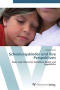 Cover: Scheidungskinder und ihre Perspektiven - AV Akademikerverlag