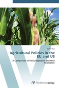 Cover: Agricultural Policies in the EU and US - AV Akademikerverlag