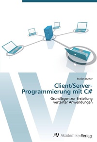 Abbildung von: Client/Server-Programmierung mit C# - AV Akademikerverlag