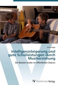 Cover: Intelligenzsteigerung und gute Schulleistungen durch Musikerziehung - AV Akademikerverlag