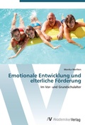 Cover: Emotionale Entwicklung und elterliche Foerderung - AV Akademikerverlag