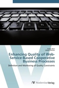 Cover: Enhancing Quality of Web-Service-Based Cooperative Business Processes - AV Akademikerverlag