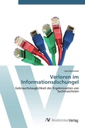 Cover: Verloren im Informationsdschungel - AV Akademikerverlag
