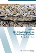 Cover: Die Entwicklung von Scheidungskindern - AV Akademikerverlag