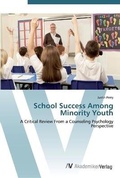 Cover: School Success Among Minority Youth - AV Akademikerverlag