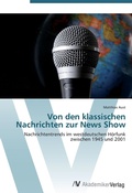 Cover: Von den klassischen Nachrichten zur News Show - AV Akademikerverlag