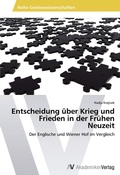 Cover: Entscheidung ueber Krieg und Frieden in der Fruehen Neuzeit - AV Akademikerverlag