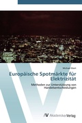 Cover: Europaeische Spotmaerkte fuer Elektrizitaet - AV Akademikerverlag