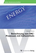 Cover: Berechnung von ORC-Prozessen mit Kaeltemitteln - AV Akademikerverlag