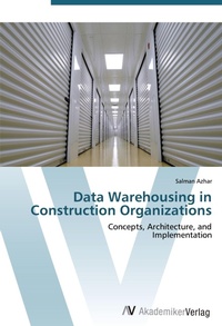 Enlarge image Cover: Data Warehousing in Construction Organizations - AV Akademikerverlag