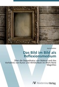 Cover: Das Bild im Bild als Reflexionsmedium - AV Akademikerverlag