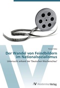Cover: Der Wandel von Feindbildern im Nationalsozialismus - AV Akademikerverlag