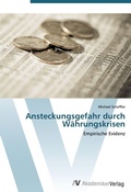 Cover: Ansteckungsgefahr durch Waehrungskrisen - AV Akademikerverlag