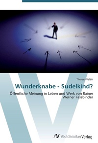 Abbildung von: Wunderknabe - Sudelkind? - AV Akademikerverlag