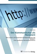 Cover: Der Kommunikator als Rezipient - AV Akademikerverlag