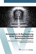 Cover: Konzeption & Realisierung eines browserbasierten Adventure Games - AV Akademikerverlag