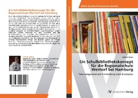 Abbildung von: Ein Schulbibliothekskonzept fuer die Regionalschule Wentorf bei Hamburg - AV Akademikerverlag