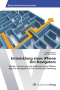 Cover: Entwicklung eines iPhone Uni-Navigators - AV Akademikerverlag