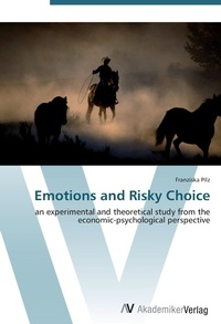 Enlarge image Cover: Emotions and Risky Choice - AV Akademikerverlag