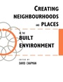 Cover: Creating Neighbourhoods and Places in the Built Environment - Spon Press