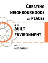 Enlarge image Cover: Creating Neighbourhoods and Places in the Built Environment - Spon Press