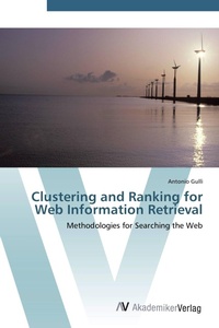 Enlarge image Cover: Clustering and Ranking for Web Information Retrieval - AV Akademikerverlag