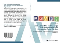 Abbildung von: Zum Verhaeltnis von Change Management und der Lernenden Organisation - AV Akademikerverlag