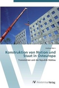 Cover: Konstruktion von Nation und Staat in Osteuropa - AV Akademikerverlag