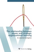 Cover: The relationship between power and strategic organizational learning - AV Akademikerverlag