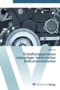 Cover: Erstellungsprozess neuartiger technischer Dokumentationen - AV Akademikerverlag