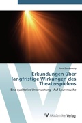 Cover: Erkundungen &uuml;ber langfristige Wirkungen des Theaterspielens - AV Akademikerverlag