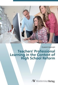 Abbildung von: Teachers' Professional Learning in the Context of High School Reform - AV Akademikerverlag
