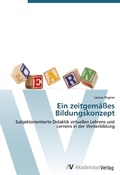 Cover: Ein zeitgemaesses Bildungskonzept - AV Akademikerverlag