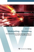 Cover: Webcasting - Streaming - AV Akademikerverlag