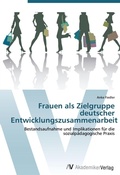 Cover: Frauen als Zielgruppe deutscher Entwicklungszusammenarbeit - AV Akademikerverlag