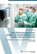Cover: Das Riskmanagement-System in Krankenhaeusern nach Critical Incidents - AV Akademikerverlag