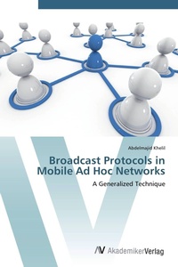 Enlarge image Cover: Broadcast Protocols in Mobile Ad Hoc Networks - AV Akademikerverlag