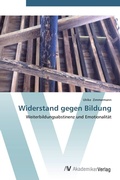 Cover: Widerstand gegen Bildung - AV Akademikerverlag