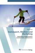 Cover: Szenesport, Medien und Marketing - AV Akademikerverlag
