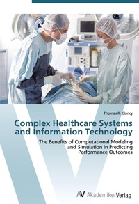 Enlarge image Cover: Complex Healthcare Systems and Information Technology - AV Akademikerverlag