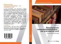 Abbildung von: OEsterreichische Landesamtsbibliotheken - das unentdeckte Land - AV Akademikerverlag