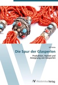 Cover: Die Spur der Glasperlen - AV Akademikerverlag