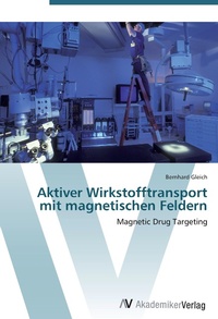 Abbildung von: Aktiver Wirkstofftransport mit magnetischen Feldern - AV Akademikerverlag