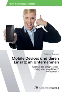 Abbildung von: Mobile Devices und deren Einsatz im Unternehmen - AV Akademikerverlag