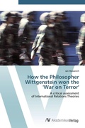 Cover: How the Philosopher Wittgenstein won the 'War on Terror' - AV Akademikerverlag